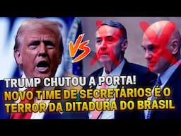 🔥TRUMP CHUTOU A PORTA! Novo time é o TERROR da DITADURA BRASILEIRA