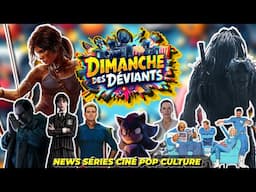 Dimanche Des Déviants #132 - News Ciné, Séries, Pop Culture