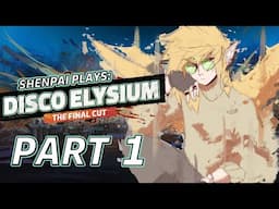 DETECTIVE SHENPAI ON THE CASE | Disco Elysium - Part 1