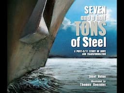 Seven and a Half Tons of Steel: A Post 9/11 Story of Hope and Transformation read-aloud