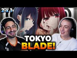 TOKYO BLADE!! *OSHI NO KO* 2x1 REACTION!