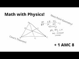 Mass Point Geometry - Math with Physics! Ceva's Theorem & AMC 8 2019/24