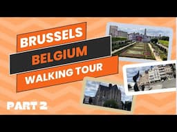 BRUSSELS, BELGIUM - Walking Tour Part 2