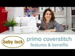 Baby Lock Primo Coverstitch - Everything You Need to Know