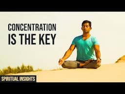 Why is Concentration so important for a Meditator?