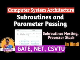 L-1.18 Subroutines and Parameter Passing | Subroutine Nesting | Processor Stack | COA | CSA | Shanu