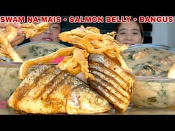 SUAM NA MAIS FRIED SALMON BELLY BANGUS (FILIPINO CORN SOUP) MUKBANG PHILIPPINES | FILIPINO FOOD VLOG