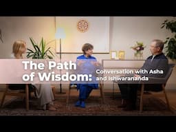 Path of Wisdom: Conversation with Asha and Ishwarananda