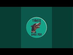 - Takis Shelter