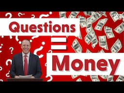 Questions = Money