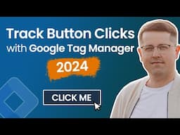 Button click tracking with Google Tag Manager (2024) || Track clicks with GTM