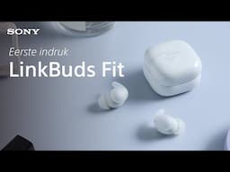 Eerste blik: Sony LinkBuds Fit