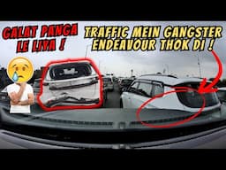 GANGSTER ENDEAVOUR THOK DI🤬 || ACCI*ENT😱|| ROAD RAGE😡