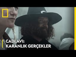 Cadı Avı: Karanlık Gerçekler | National Geographic