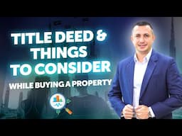 Title Deed & Things to Consider While Buying a Property 🔑