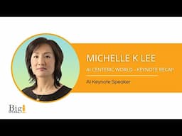 Michelle Lee -  AI Centric World  - Keynote Recap