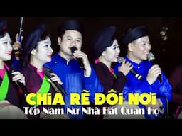 Chia Rẽ Đôi Nơi - Tốp Nam Nữ Nhà Hát Quan Họ Bắc Ninh