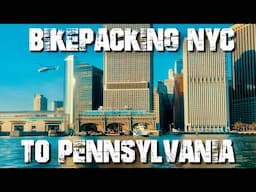 Bikepacking New York to New Jersey to Pennsylvania (ep66)