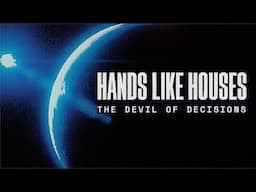 Hands Like Houses - The Devil of Decisions (Visualizer)