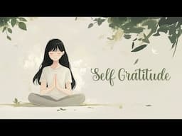 Self Gratitude (5 Minute Guided Meditation)