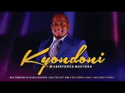 KYONDONI- WILBERFORCE  MUSYOKA