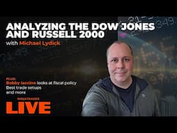 We're diving deep into the Dow Jones and Russell 2000. Plus, looking at the Treasury fiscal policy