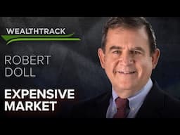 Investing in a “High Risk, Momentum-Driven Bull Market” With Veteran Strategist Bob Doll