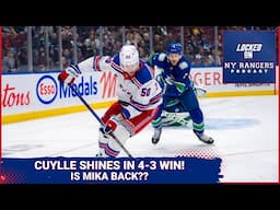 Will Cuylle SHINES in Rangers 4-3 win at Canucks! Lindgren/Trouba scuffling. Is Mika Zibanejad back?