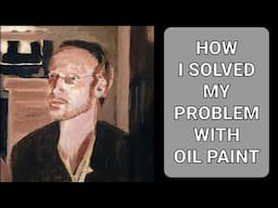 How I Solved My Problem With Oil Paint