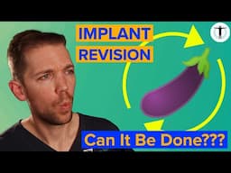 PENILE IMPLANT REVISION - Is It Possible???