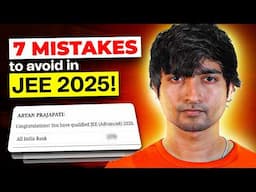 Most HORRIFIC Mistakes JEE 2025 Aspirant must avoid !