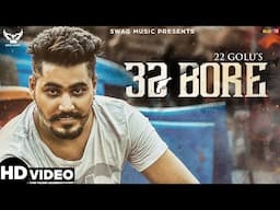 32 Bore - 22 Golu | Latest Punjabi Songs 2016 | Swag Music