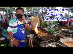 7 Times I ate amazing Thai Market Food, Always Delicious.