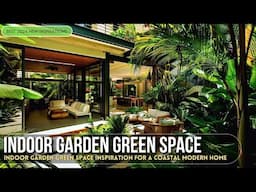 Indoor Garden Green Space Inspiration for Coastal Modern Home