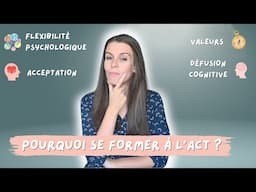 Pourquoi se former à la Thérapie d'Acceptation et d'Engagement (l'ACT) ?