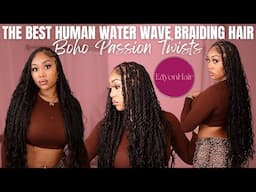 THE BEST HUMAN BRAIDING HAIR FOR BOHO PASSION TWISTS & KNOTLESS BRAIDS ft. Eayon Hair