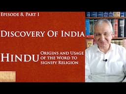 Discovery Of India Ep.8, Part 1 | Hindu | Origins and Usage of the Word to signify Religion