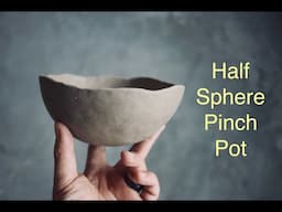 Half Sphere Pinch Pot, POV Pottery #42