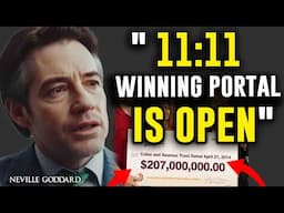 11:11 Winning Portal is Open, claim your Large sums Of Money -Neville Goddard