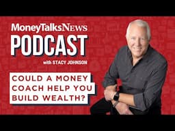 Could a Money Coach Help You Build Wealth?