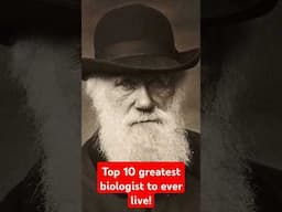 Top 10 greatest biologists to ever live!