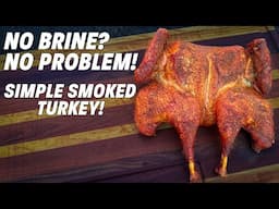 My Simple Secret to the JUICIEST Smoked Turkey! | Ash Kickin' BBQ