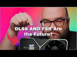 Are NVIDIA DLSS and AMD FSR Upscalers The future?