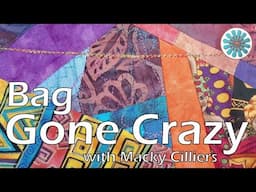 Bag Gone Crazy - Quilt and Fabric Art - Tutorial by Macky Cilliers