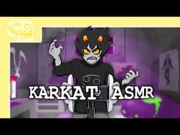 Karkat ASMR [ASMR] [Soft Spoken] [M4A] [Negative Affirmations] | Funk McLovin