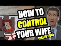 How To CONTROL Your Woman (The Wretched)