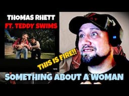 Somethin' 'Bout A Woman (Thomas Rhett & Teddy Swims) First Reaction