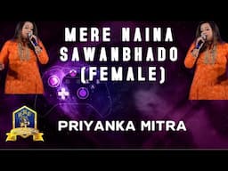 MERE NAINA SAWAN BHADO (FEMALE VERSION)  I MEHBOOBA I R D BURMAN I LATA MANGESHKAR I PRIYANKA MITRA