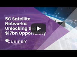 5G Satellite Networks: Unlocking the $17bn Opportunity