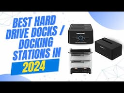 Best Hard Drive Docks & Docking Stations in 2024